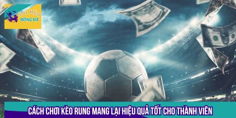 Hãy chọn trận đấu phù hợp để tham gia bắt kèo