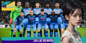 Câu Lạc Bộ Napoli - Biểu Tượng Bóng Đá Miền Nam Nước Ý