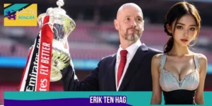Hlv Erik Ten Hag - Phù Thủy Hà Lan, Bậc Thầy Chiến Thuật