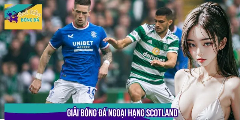 Giải Bóng Đá Ngoại Hạng Scotland - Lò Đào Tạo Cầu Thủ Ưu Tú