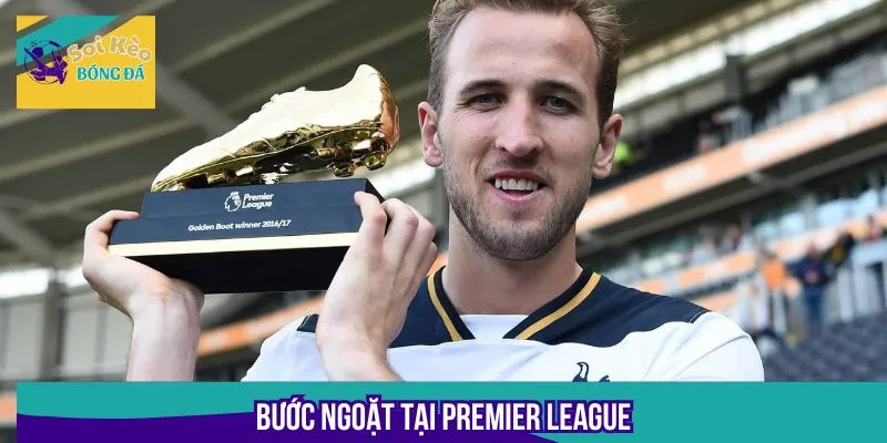 Harry Kane thể hiện khả năng thi đấu xuất sắc tại Premier League