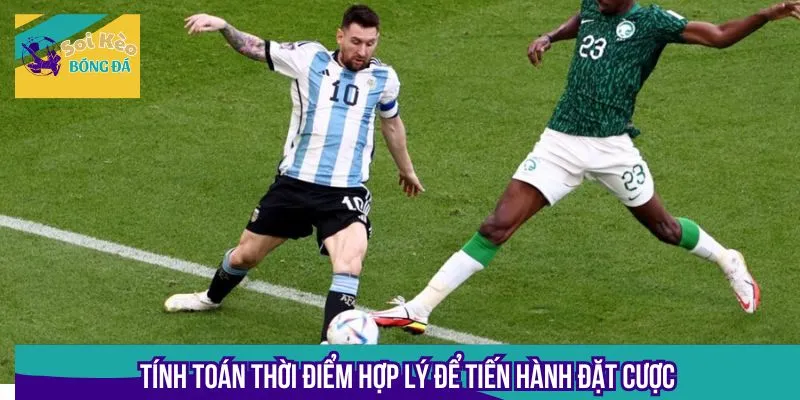 Chọn thời điểm vàng để vào tiền cược chính xác