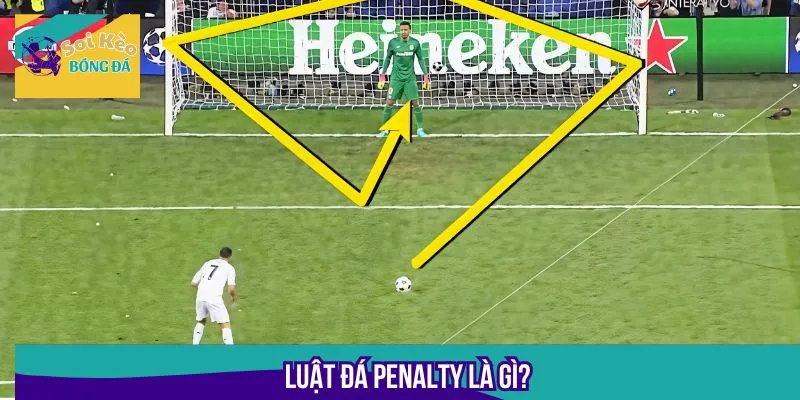 Luật đá Penalty có hiệu lực vớ vi phạm trong khu vực 16m50
