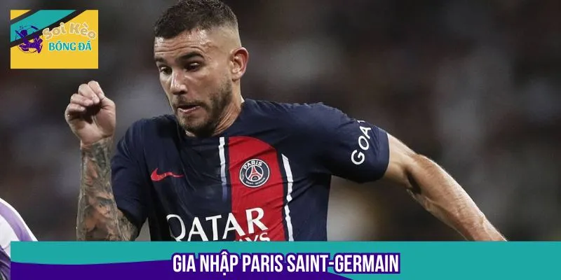 Lucas Hernandez đầu quân cho Paris Saint-Germain từ năm 2023