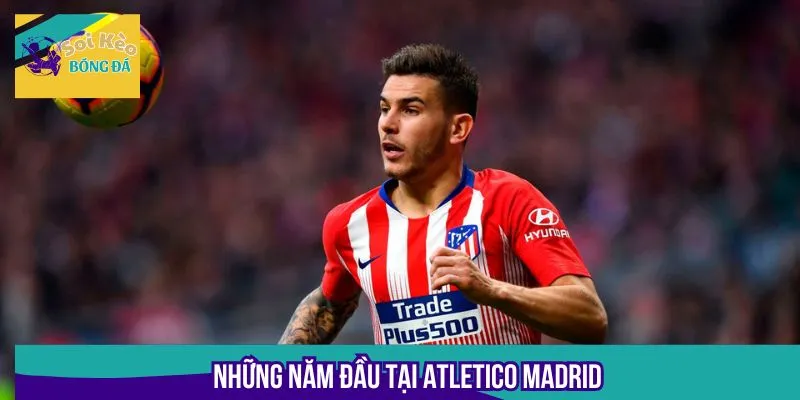 Lucas Hernandez thể hiện xuất sắc khi gia nhập học viện Atletico Madrid