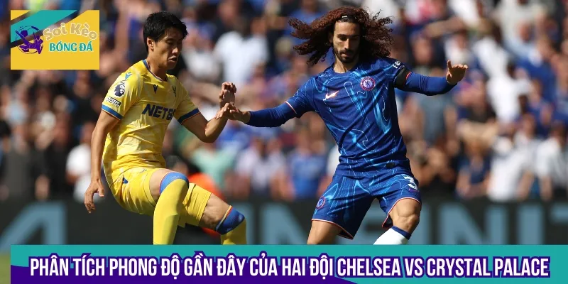 Cần phân tích phong độ thi đấu gần đây của 2 đội bóng khi soi kèo