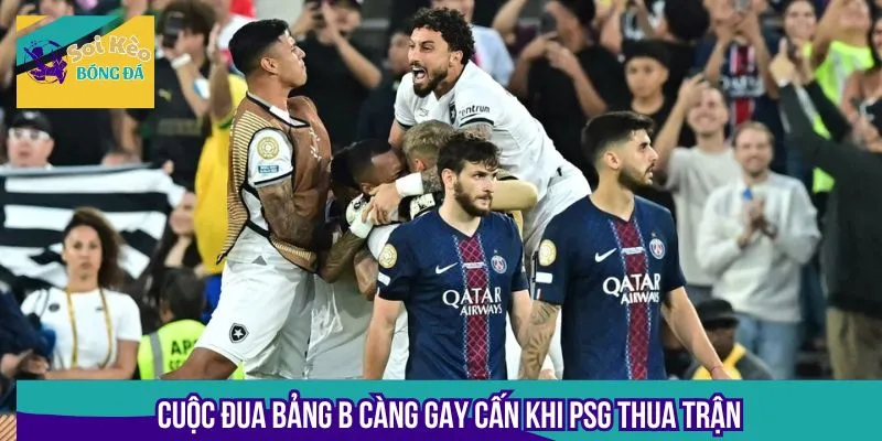 Cuộc đua bảng B càng gay cấn khi PSG thua trận