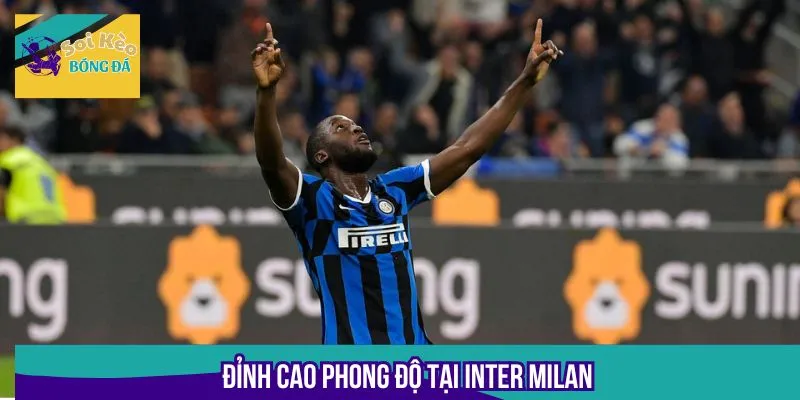 Romelu Lukaku khẳng định tài năng khi khoác áo Inter Milan