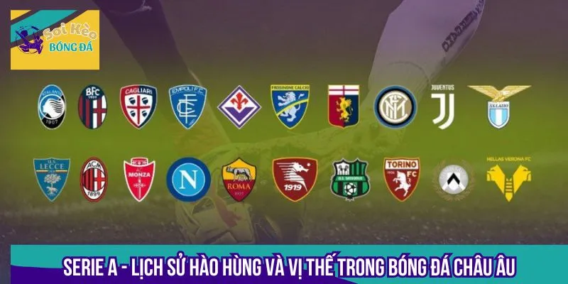 Giải bóng đá Serie A quy tụ loạt CLB bóng đá nổi tiếng